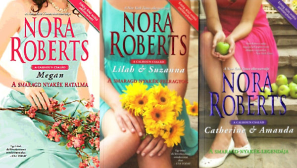 Nora Roberts - A Calhoun csald I-III. (A smaragd nyakk legendja - A smaragd nyakk felragyog - A smaragd nyakk hatalma)