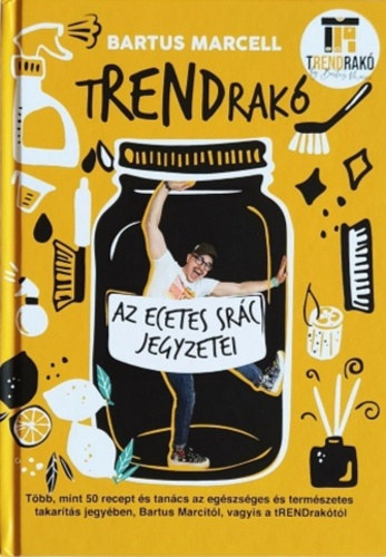 Bartus Marcell - tRENDrak� - Az ecetes sr�c jegyzetei