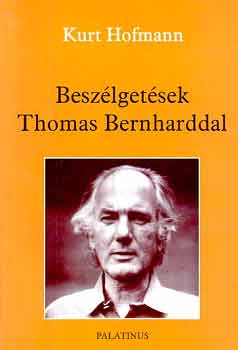 Kurt Hoffmann - Beszlgetsek Thomas Bernharddal