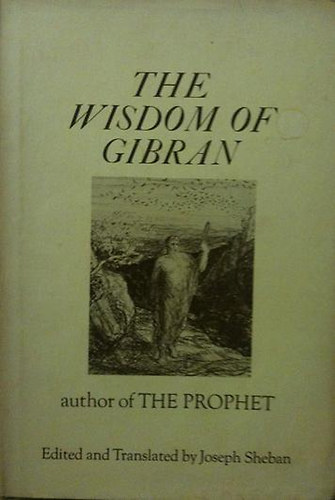 Joseph  Sheban (szerk.) - The Wisdom of Gibran: Aphorisms and Maxims (Gibran b�lcsess�ge: Aforizm�k �s maxim�k)