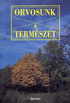 Ferencz Zsuzsa  (szerk.) - Orvosunk a termszet