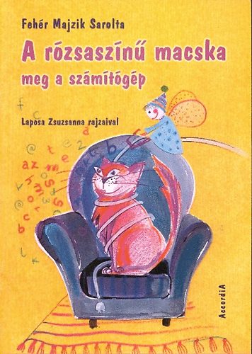 Fehr Majzik Sarolta - A rzsaszn macska meg a szmtgp