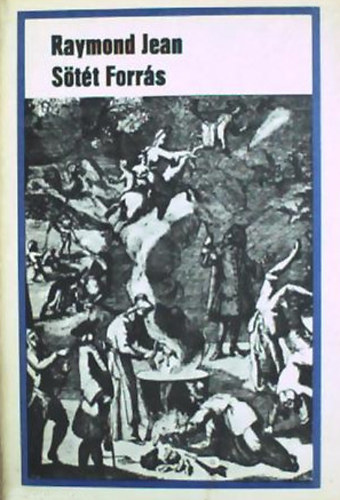 Raymond Jean - Sötét Forrás