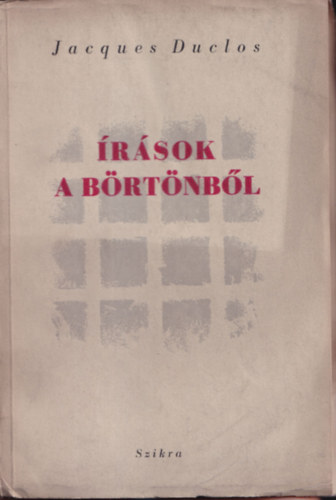 Jacques Duclos - �r�sok a b�rt�nb�l (Levelek �s dokumentumok)