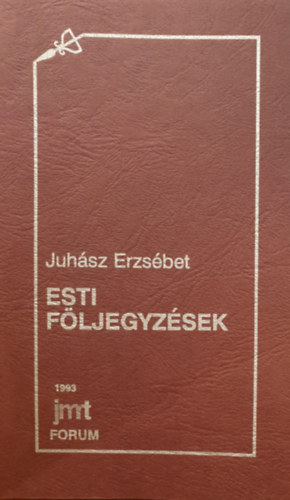 Juh�sz Erzs�bet - Esti f�ljegyz�sek