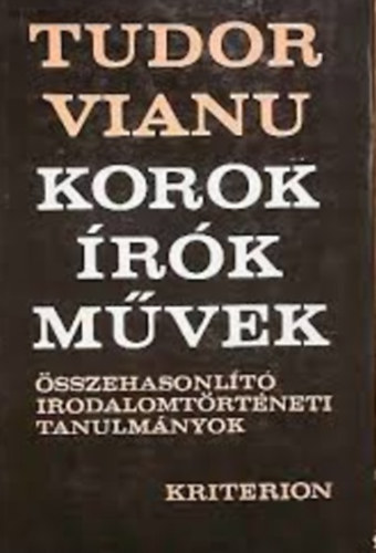 Tudor Vianu - Korok, írók, művek