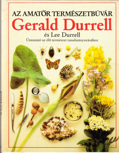 Gerald-Durrell, Lee Durrell - Az amatr termszetbvr