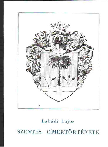 labádi lajos - Szentes címertörténete