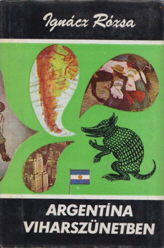 Ign�cz R�zsa - Argent�na viharsz�netben