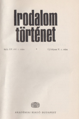 Irodalom t�rt�net LV. �vfolyam (1973) 1-4. sz�m (egybek�tve)