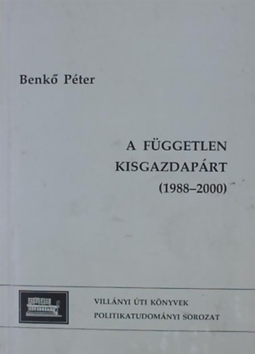 Benkő Péter - A Független Kisgazdapárt (1988-2000)