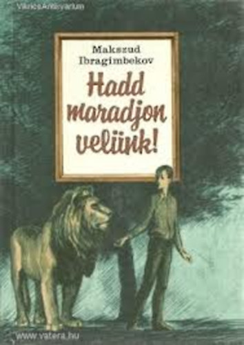 Makszud Ibragimbekov - Hadd maradjon velünk