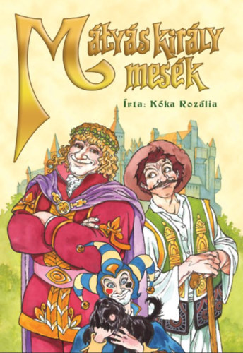 K�ka Roz�lia - M�ty�s kir�ly mes�k