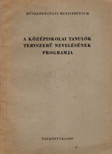 A kzpiskolai tanulk tervszer nevelsnek programja ( Nevelsi terv )