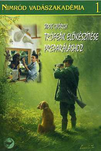 Sípos György - Trófeák előkészítése preparáláshoz