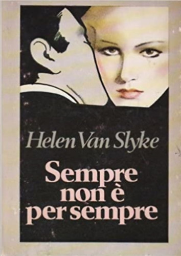 Helen Van Slyke - Sempre non � per sempre
