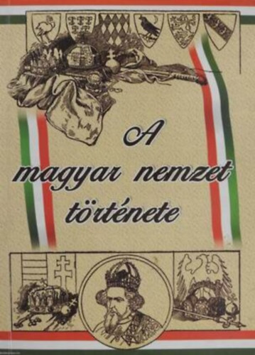 dr. Grg Fernc - A magyar nemzet trtnete I.- Az skortl a mohcsi vszig