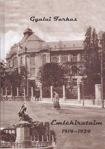 Gyalui Farkas - Emlkirataim 1914 - 1924