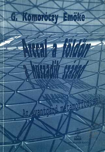 Komorczy Emke - Arccal a fldn a huszadik szzad