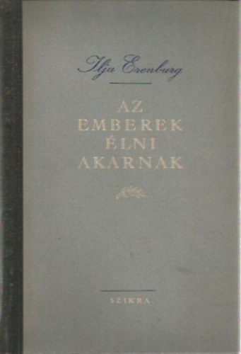 Ilja Ehrenburg - Az emberek �lni akarnak