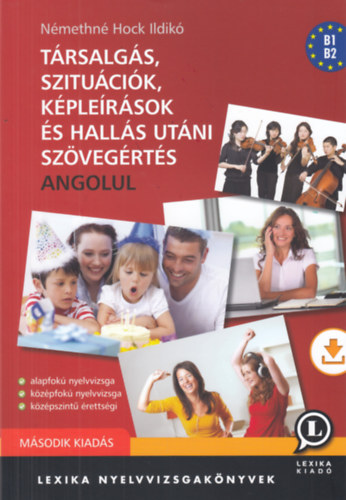 Némethné Hock Ildikó - Társalgás, szituációk, képleírások, és hallás utáni szövegértés angolul