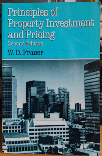 W.  Fraser (William) D. (Donald) - Principles of Property Investment and Pricing