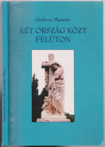 Gerlóczy Mariette - Két ország közt félúton - Dedikált!