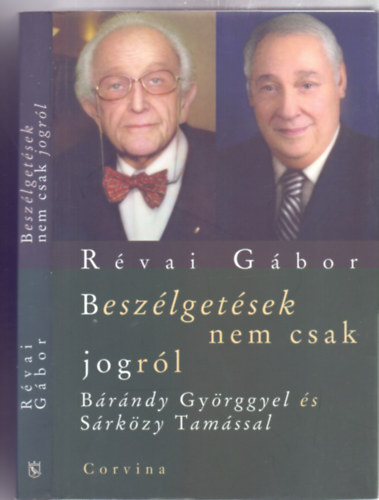 Rvai Gbor - Beszlgetsek nem csak jogrl Brndy Gyrggyel s Srkzy Tamssal