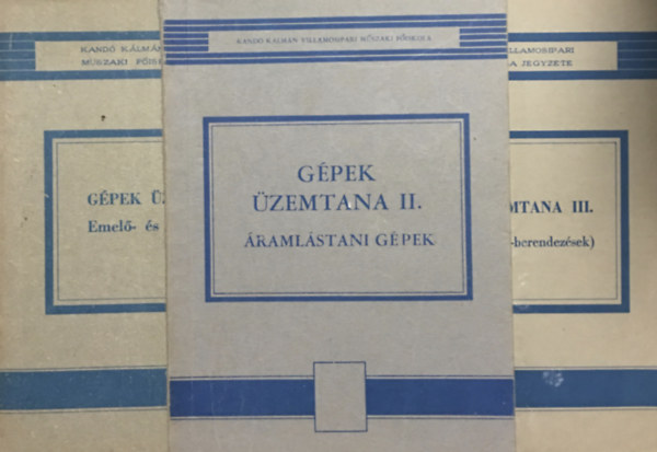 Onodi Attila - Gpek zemtana I-III. (3 ktet, Emel- s szlltgpek + ramlstani gpek, Hergpek s -berendezseik)