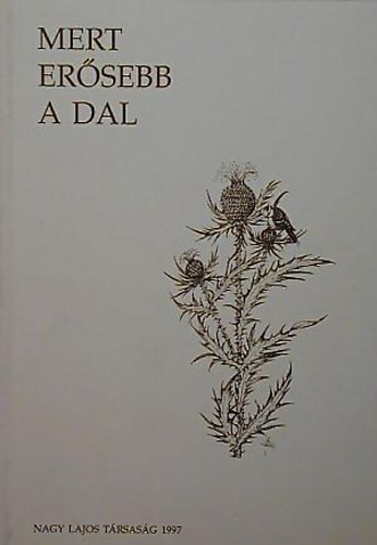 Szerdahelyi Istv�n  (szerk.) - Mert er�sebb a dal