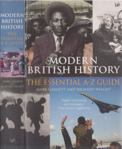 Richard Weight Mark Garnett - Modern British History - The essential A-Z guide