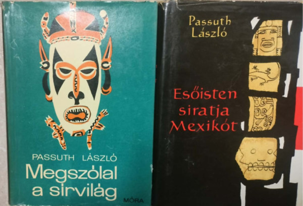 Passuth László - 2 db Passuth László regény: Megszólal a sírvilág + Esőisten siratja Mexikót