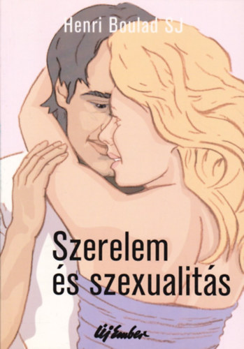 Henri Boulad SJ - Szerelem és szexualitás
