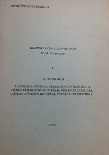 Dr. Vgh Jzsef - Kriminolgia klns rsz, fiskolai jegyzet V. - Viktimolgia