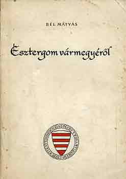 B�l M�ty�s - Esztergom v�rmegy�r�l