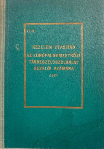 Kezel�si utas�t�s az eur�pai nemzetk�zi t�vbesz�l�szolg�lat kezel�i sz�m�ra (1947)