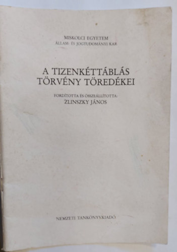 Zlinszky Jnos  (szerk.) - A tizenkttbls trvny tredkei