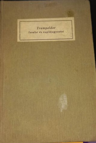 Trumpeldor - Trumpeldor levelei �s napl�jegyzetei