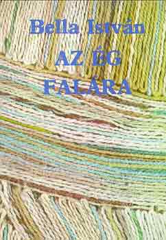 Bella István - Az ég falára