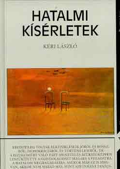 Kéri László - Hatalmi kísérletek