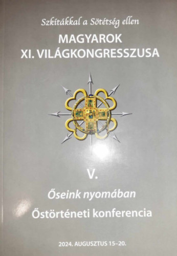 Szktkkal a Sttsg ellen - Magyarok XI. Vilgkongresszusa V. - seink nyomban