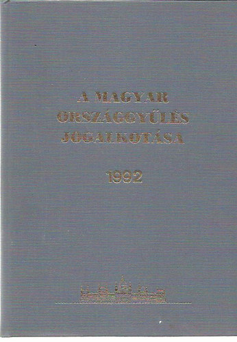 Szabad Gyrgy szerk. - A Magyar orszggyls jogalkotsa - 1992