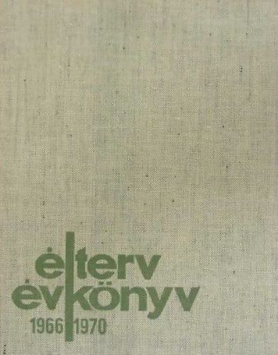Walk� Attila  (szerk.) - �lterv �vk�nyv 1966-1970