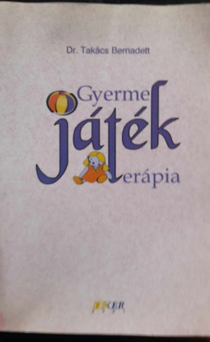 Dr. Takács Bernadett - Gyermek-játék-terápia