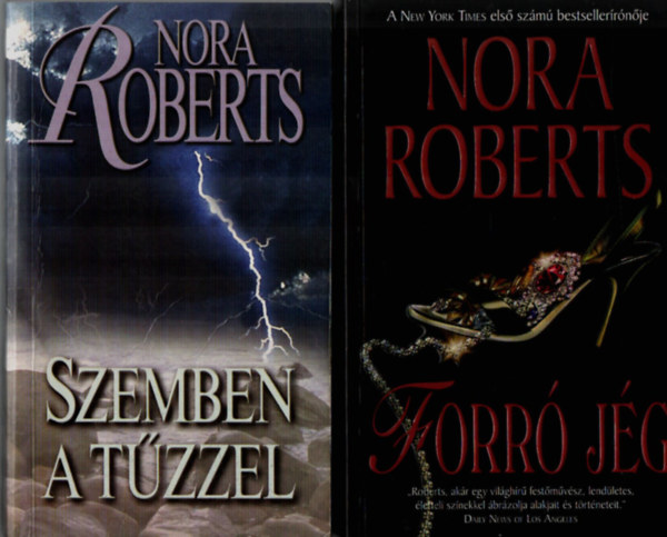 Nora Roberts - 2 db Nora Roberts együtt: Forró jég, Szemben a tűzzel.