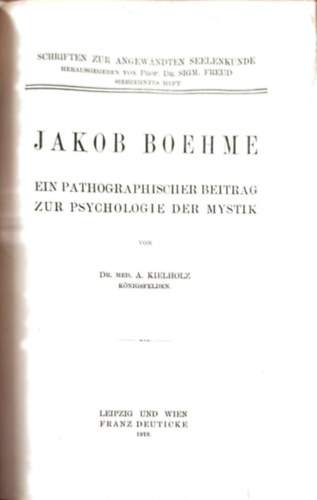 Dr. A. Kielholz Ferenczi Sndor - 3 m egybektve: A pszichoanalzis haladsa (I. kiads) - A hisztria s a pathoneurzisok - Jakob Boheme (Ein Pathographischer Beitrag zur Psychologie der Mytstik)