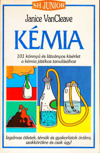 J.VanCleave - Kmia - 101 knny s ltvnyos ksrlet a kmia jtkos tanulshoz