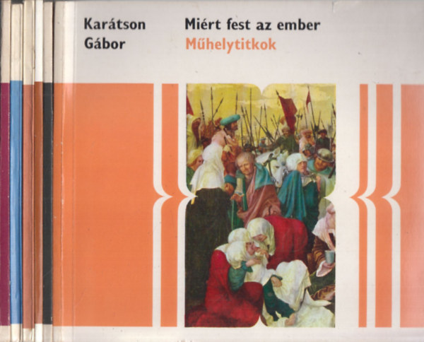 6 db knyv a Mhelytitok sorozatbl: Mirt fest az ember + A fnykpezs + Bels terek + ptkockk - pletkockk + Sznes kvek mvszete + Kelmk s hmzsek