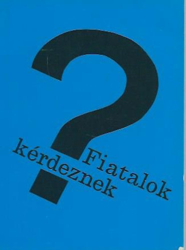 John H. Alexande szerk. - Fiatalok krdeznek