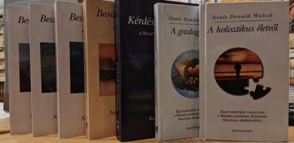 Neale Donald Walsch - 7 db Neale Donald Walsch: A holisztikus letrl; A gazdagsgrl; Krdsek s vlaszok; Bartsgban Istennel; Beszlgetsek Istennel 1-3. (I-III.)
